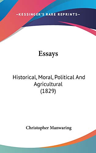 9780548952344: Essays: Historical, Moral, Political And Agricultural (1829)