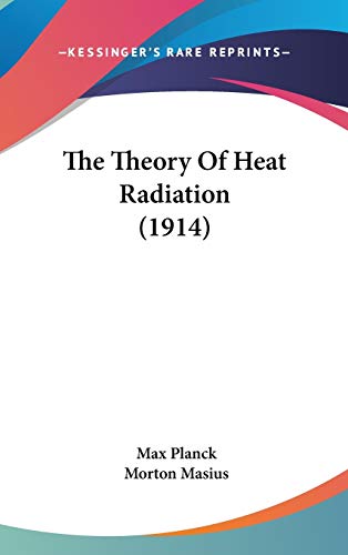 9780548954621: The Theory Of Heat Radiation (1914)