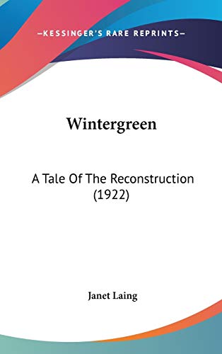 Imagen de archivo de Wintergreen: A Tale of the Reconstruction (1922) a la venta por 2Vbooks