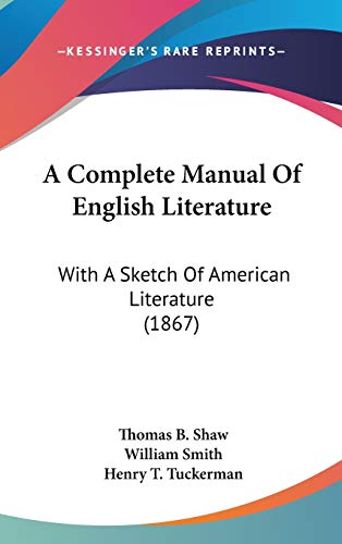 Stock image for A Complete Manual Of English Literature: With A Sketch Of American Literature (1867) for sale by ALLBOOKS1