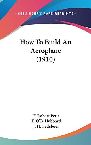 9780548971291: How To Build An Aeroplane (1910)