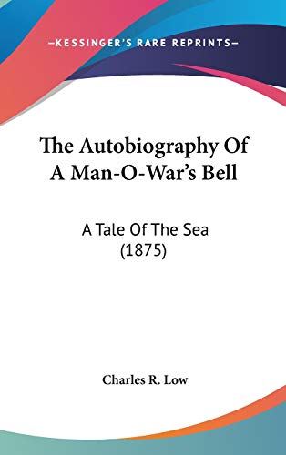 9780548990223: The Autobiography Of A Man-O-War's Bell: A Tale Of The Sea (1875)