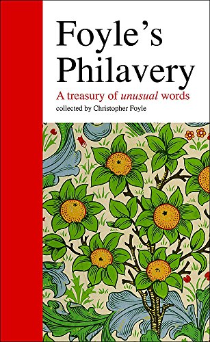 Stock image for Foyle's Philavery: A Treasury of Unusual Words for sale by Butterfly Books
