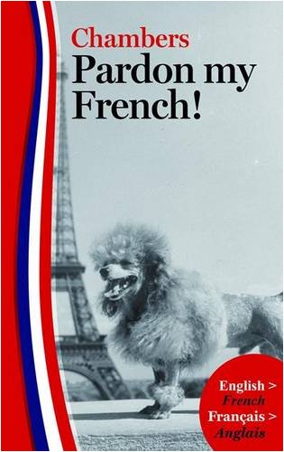 Stock image for Pardon My French! for sale by PsychoBabel & Skoob Books