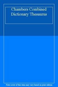 Stock image for Chambers Combined Dictionary Thesaurus for sale by Theologia Books