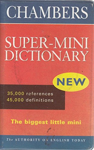 Imagen de archivo de Chambers Super Mini Dictionary (Vinyl) (Chambers School Dictionaries and Thesaurus) a la venta por WorldofBooks