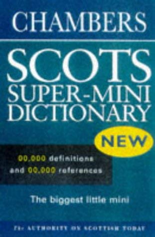 Stock image for Chambers Super-mini Scots Dictionary for sale by WorldofBooks