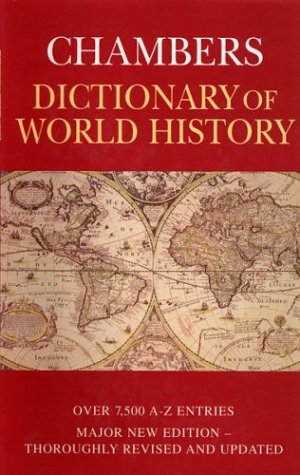 Stock image for Chambers Dictionary of World History for sale by AwesomeBooks