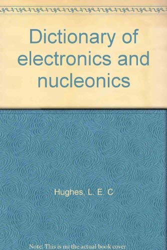 Stock image for Dictionary Of Electronics And Nucleonics for sale by Geoff Blore`s Books