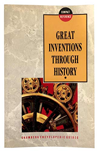 Stock image for Great Inventions Through History (Chambers Compact Reference Series) for sale by Wonder Book