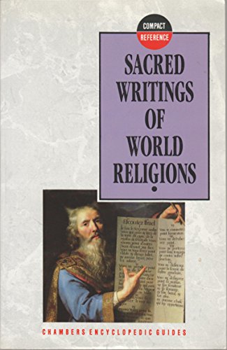 Imagen de archivo de Sacred Writings of World Religions (Chambers Compact Reference Series) a la venta por Half Price Books Inc.