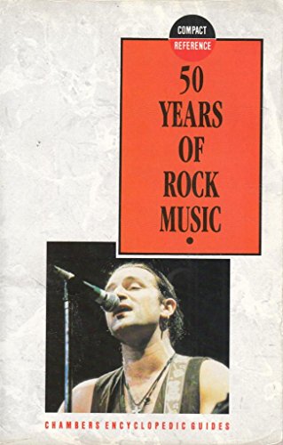 Stock image for 50 Years of Rock Music (Chambers Compact Reference Series) for sale by Books From California
