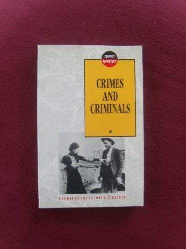Beispielbild fr Crimes and Criminals (Chambers Compact Reference S.) zum Verkauf von WorldofBooks