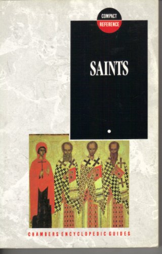 Stock image for Saints (Chambers Compact Reference S.) for sale by WorldofBooks