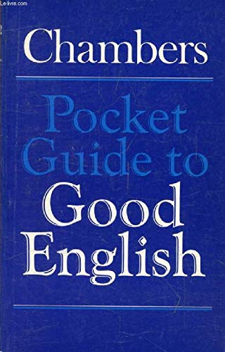 Stock image for Chambers Pocket Guide to Good English for sale by ThriftBooks-Dallas