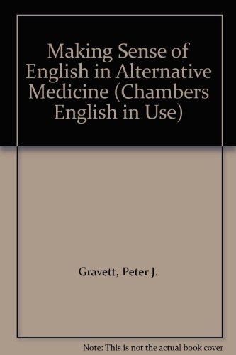 Stock image for Making Sense of English in Alternative Medicine (Chambers English in Use S.) for sale by AwesomeBooks