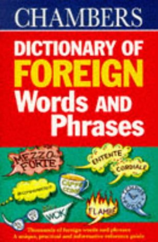 Stock image for Chambers Dictionary of Foreign Words and Phrases for sale by AwesomeBooks