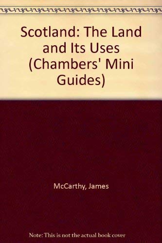 9780550200761: Scotland: The Land and Its Uses (Chambers' Mini Guides S.)
