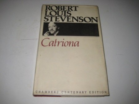 Imagen de archivo de The Works of Robert Louis Stevenson: Chambers Centenary Edition: Catriona a la venta por Ryde Bookshop Ltd