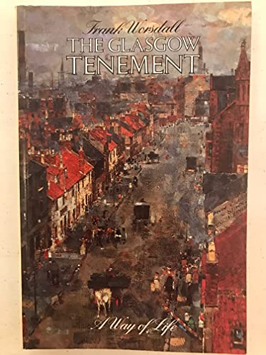 Stock image for The Glasgow Tenement: A Way of Life - A Social, historical and Architectural Study for sale by Book Stall of Rockford, Inc.