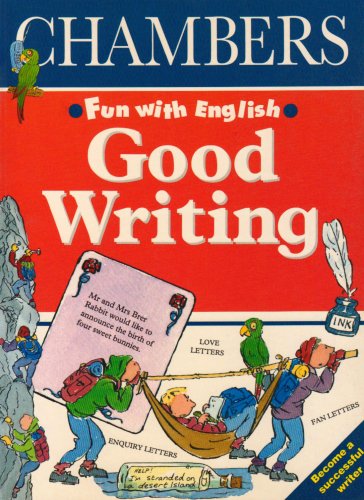 Good Writing (Chambers Fun with English) (9780550325037) by William Edmonds