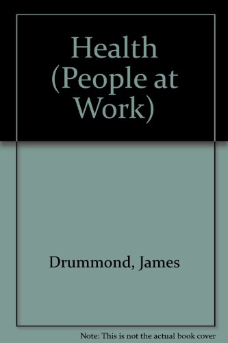 Health (People at work) (9780550751034) by Drummond, James