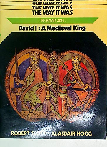 David I: A Medieval King (Way It Was) (9780550755377) by Scott, Robert: