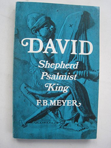 David: Shepherd, Psalmist, King (9780551000674) by Meyer, F B