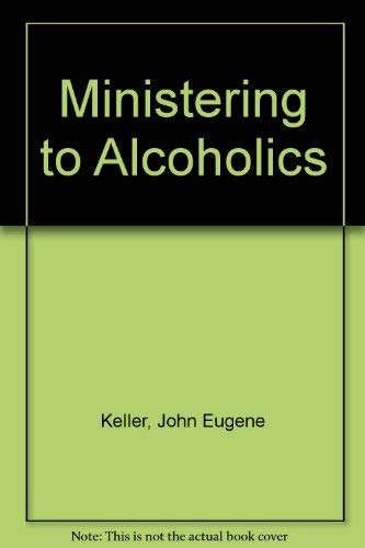 Imagen de archivo de Ministering to Alcoholics a la venta por Anybook.com