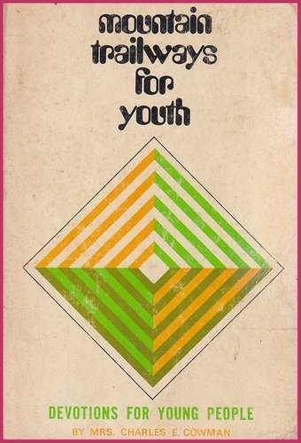 Mountain Trailways for Youth (9780551001404) by Mrs. Charles E Cowman