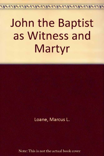 Beispielbild fr John the Baptist as Witness and Martyr zum Verkauf von WorldofBooks