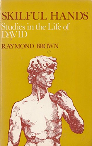 Skillful hands: studies in the life of David (Lakeland series paperbacks) (9780551002487) by Brown, Raymond