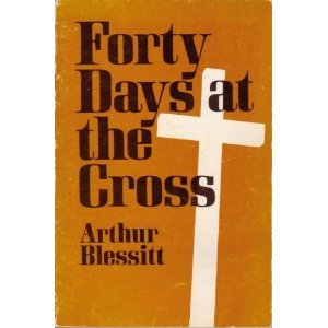 Forty Days at the Cross Paperback Arthur Blessitt (9780551002760) by Arthur Blessitt