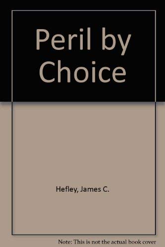 Peril by Choice (9780551003057) by James C. Hefley