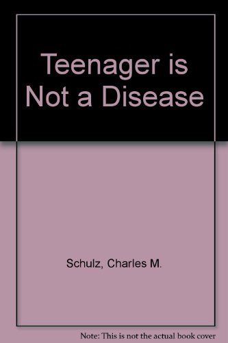 Teenager is Not a Disease (9780551003491) by Schulz, Charles M