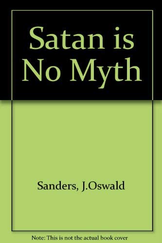 Stock image for Satan is No Myth for sale by WorldofBooks