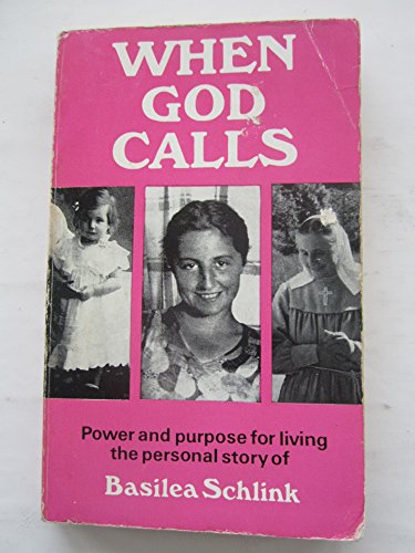 Stock image for When God Calls : Power and Purpose for Living: The Personal Story of Basilea Schlink for sale by Better World Books: West