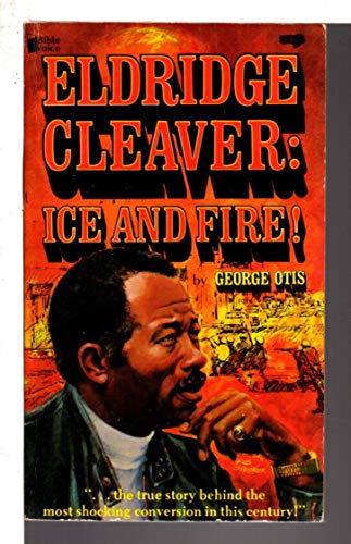 Imagen de archivo de Eldridge Cleaver: Ice and Fire a la venta por ThriftBooks-Dallas