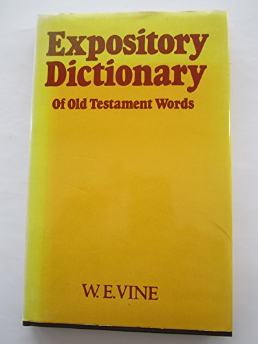 Expository Dictionary of Old Testament Words - Vine, W. E.