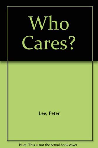 Stock image for Who Cares? for sale by The Book Squirrel Limited