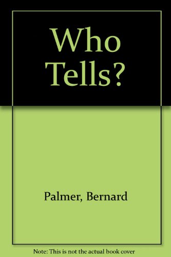 Who Tells? (9780551008359) by Bernard Palmer