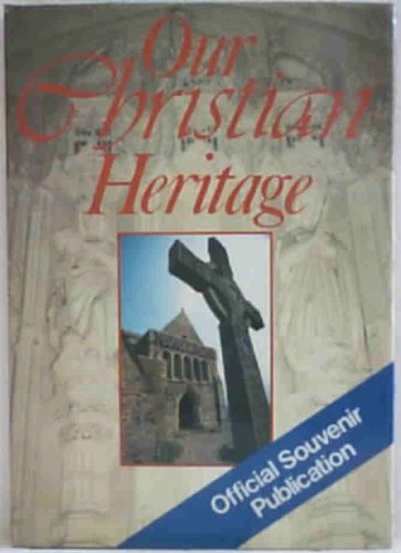 Stock image for Our Christian Heritage for sale by WorldofBooks