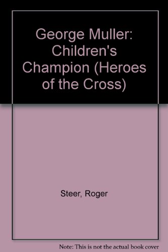 9780551011380: George Muller: Children's Champion (Heroes of the Cross S.)