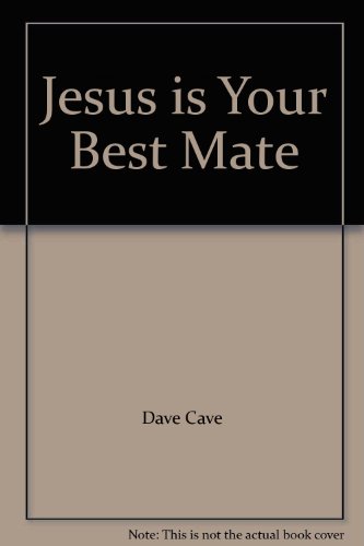 Stock image for Jesus is Your Best Mate for sale by WorldofBooks