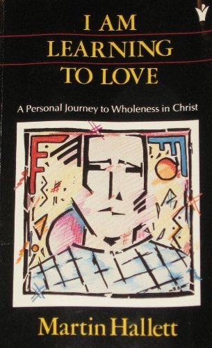 9780551013162: I am Learning to Love: A Personal Journey to Wholeness in Christ