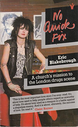 Stock image for No Quick Fix: Church's Mission to the London Drug Scene for sale by WorldofBooks