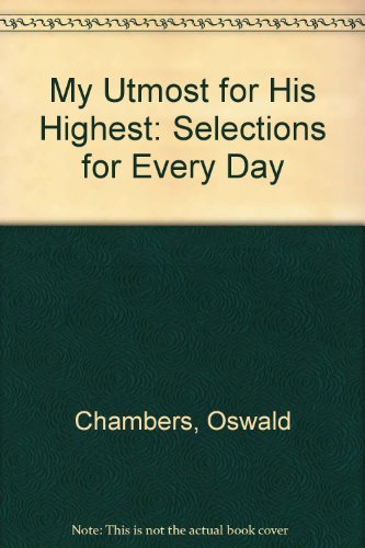 Stock image for My Utmost for His Highest: Selections for Every Day for sale by WorldofBooks