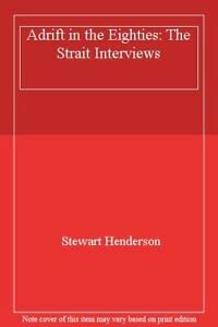 Stock image for Adrift in the Eighties: The Strait Interviews for sale by Reuseabook