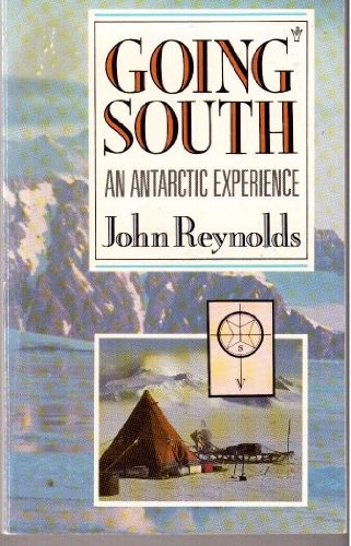 Going South : an Antarctic Experience