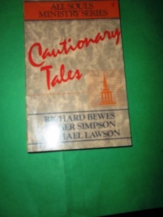 Cautionary Tales (All Souls Ministry series) (9780551013797) by Richard Bewes; Michael Lawson; Roger Simpson